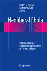 Book cover of Neoliberal Ebola by Robert G. Wallace