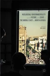 Book cover of Neoliberal Governmentality and the Future of the State in the Middle East and North Africa by Emel Akçalı