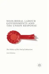Book cover of Neoliberal Labour Governments and the Union Response by J. Schulman