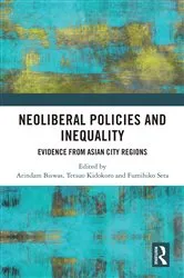 Book cover of Neoliberal Policies and Inequality by Arindam Biswas