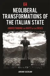 Book cover of Neoliberal Transformations of the Italian State by Adriano Cozzolino