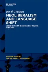 Book cover of Neoliberalism and Language Shift by Ben Ó Ceallaigh