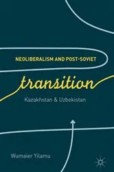 Book cover of Neoliberalism and Post-Soviet Transition by Wumaier Yilamu