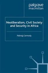 Book cover of Neoliberalism, Civil Society and Security in Africa by P. Carmody
