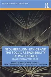 Book cover of Neoliberalism, Ethics and the Social Responsibility of Psychology by Heather Macdonald