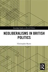 Book cover of Neoliberalisms in British Politics by Christopher Byrne
