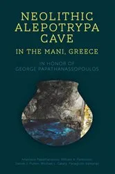 Book cover of Neolithic Alepotrypa Cave in the Mani, Greece by Anastasia Papathanasiou