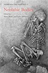 Book cover of Neolithic Bodies by Penny Bickle