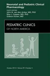 Book cover of Neonatal and Pediatric Clinical Pharmacology, An Issue of Pediatric Clinics by Unknown