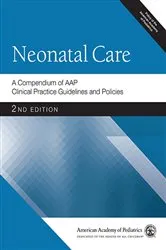 Book cover of Neonatal Care: A Compendium of AAP Clinical Practice Guidelines and Policies (2nd ed.) by American Academy of Pediatrics (AAP)