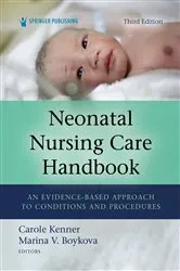 Book cover of Neonatal Nursing Care Handbook, Third Edition (3rd ed.) by Carole Kenner