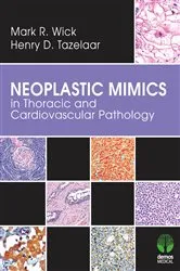 Book cover of Neoplastic Mimics in Thoracic and Cardiovascular Pathology by Henry D. Tazelaar