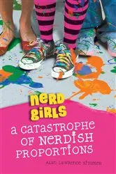 Book cover of Nerd Girls: A Catastrophe of Nerdish Proportions by Alan Lawrence Sitomer