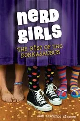 Book cover of Nerd Girls: The Rise of the Dorkasaurus by Alan Lawrence Sitomer