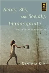 Book cover of Nerdy, Shy, and Socially Inappropriate by Cynthia Kim