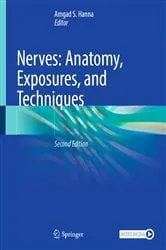 Book cover of Nerves: Anatomy, Exposures, and Techniques (2nd ed.) by Amgad S. Hanna