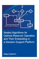 Book cover of Nested algorithms for optimal reservoir operation and their embedding in a decision support platform by Blagoj Delipetrev