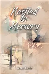 Book cover of Nestled in Memory by James Levin