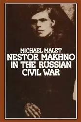 Book cover of Nestor Makhno in the Russian Civil War by Michael Malet