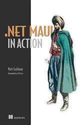 Book cover of .NET MAUI in Action by Matt Goldman