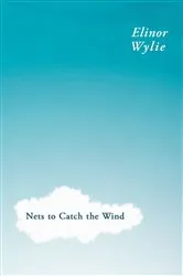 Book cover of Nets to Catch the Wind by Elinor Wylie
