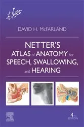 Book cover of Netter's Atlas of Anatomy for Speech, Swallowing, and Hearing - E Book (4th ed.) by David H. McFarland