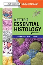 Book cover of Netter's Essential Histology E-Book (2nd ed.) by William K. Ovalle PhD
