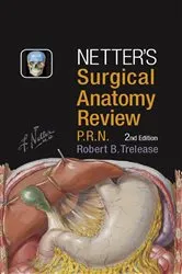 Book cover of Netter's Surgical Anatomy Review PRN E-Book (2nd ed.) by Robert B. Trelease PhD