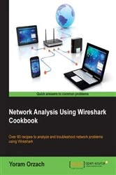 Book cover of Network Analysis Using Wireshark Cookbook by Yoram Orzach