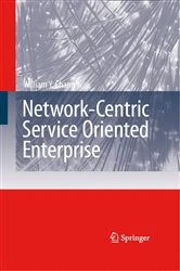 Book cover of Network-Centric Service Oriented Enterprise by William Y. Chang
