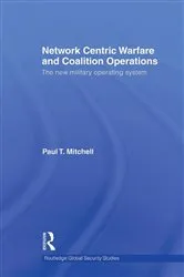 Book cover of Network Centric Warfare and Coalition Operations by Paul T. Mitchell