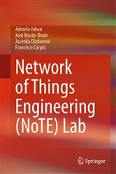 Book cover of Network of Things Engineering (NoTE) Lab by Admela Jukan