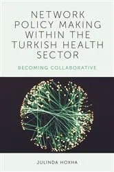 Book cover of Network Policy Making within the Turkish Health Sector by Julinda Hoxha