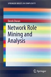 Book cover of Network Role Mining and Analysis by Derek Doran