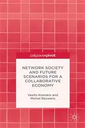 Book cover of Network Society and Future Scenarios for a Collaborative Economy by V. Kostakis
