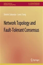 Book cover of Network Topology and Fault-Tolerant Consensus by Dimitris Sakavalas