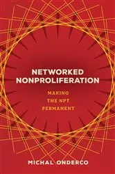 Book cover of Networked Nonproliferation by Michal Onderco