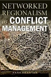 Book cover of Networked Regionalism as Conflict Management by Anna Ohanyan