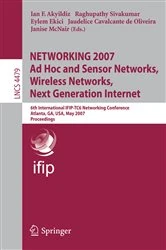 Book cover of NETWORKING 2007. Ad Hoc and Sensor Networks, Wireless Networks, Next Generation Internet by Ian F. Akyildiz