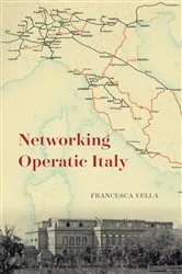 Book cover of Networking Operatic Italy by Francesca Vella