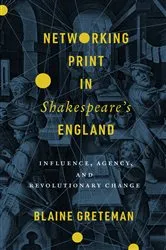 Book cover of Networking Print in Shakespeare’s England by Blaine Greteman