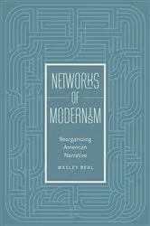 Book cover of Networks of Modernism by Wesley Beal