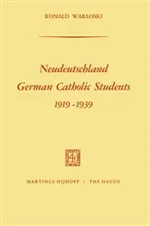 Book cover of Neudeutschland, German Catholic Students 1919–1939 by R. Warloski