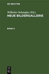 Book cover of Neue Bildergallerie. Band 5 by Wilhelm Oehmigke