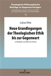 Book cover of Neue Grundlegungen der Theologischen Ethik bis zur Gegenwart by Lukas Ohly