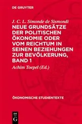 Book cover of Neue Grundsätze der politischen Ökonomie oder vom Reichtum in seinen Beziehungen zur Bevölkerung, Band 1 by J. C. L. Simonde de Sismondi