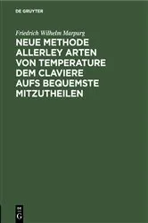 Book cover of Neue Methode allerley Arten von Temperature dem Claviere aufs bequemste mitzutheilen by Friedrich Wilhelm Marpurg