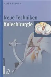 Book cover of Neue Techniken Kniechirurgie by H.H. Pässler