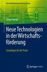 Book cover of Neue Technologien in der Wirtschaftsförderung by Jürgen Bunde