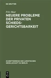 Book cover of Neuere Probleme der privaten Schiedsgerichtsbarkeit by Fritz Baur